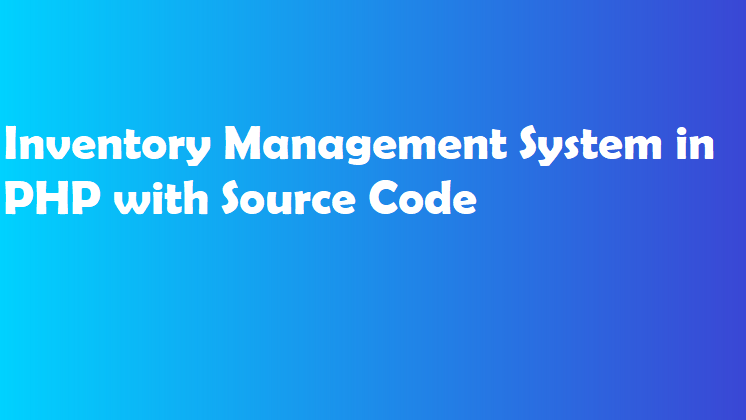 Inventory Management System in PHP with Source Code