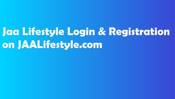 Jaa Lifestyle Login & Registration on JAALifestyle.com