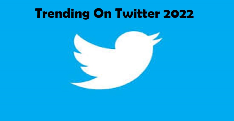 top twitter trends 2022