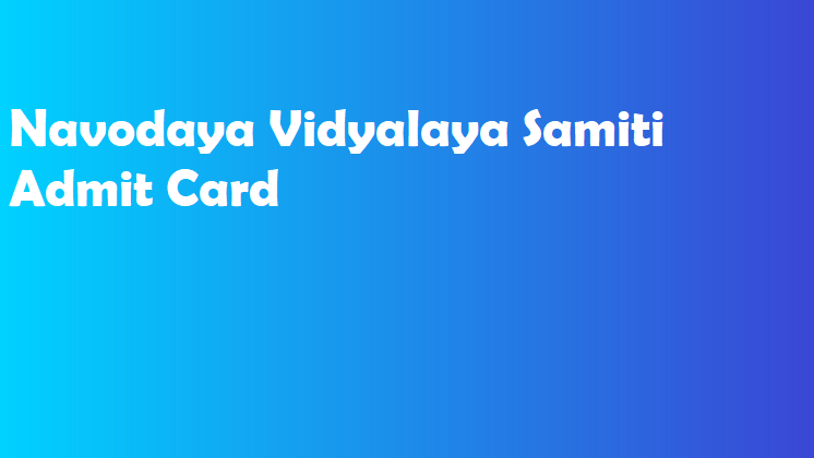 Navodaya Vidyalaya Samiti Admit Card 