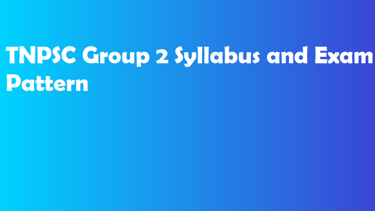 TNPSC Group 2 Syllabus and Exam Pattern 2022 PDF
